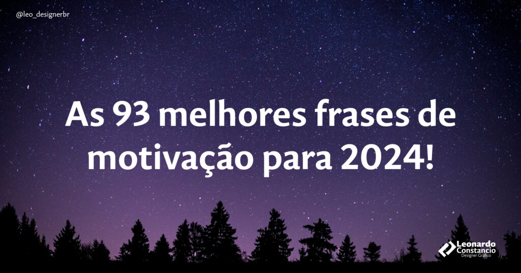 As 93 Melhores Frases De Motivação Para 2024